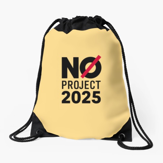 Discover No Project 2025 Drawstring Bags, Say No to Project 2025, Political Awareness Drawstring Bags