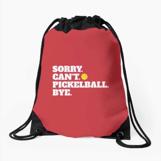 Discover Funny Sorry Can't Pickleball Bye Drawstring Bags