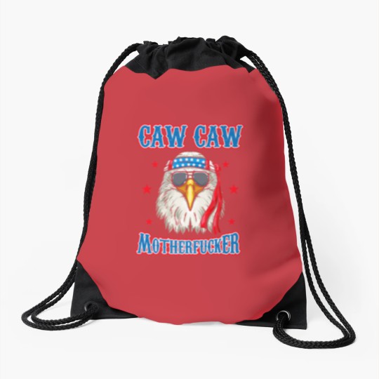 Discover Caw Caw Motherfucker! Funny 4th of July Patriotic Drawstring Bags