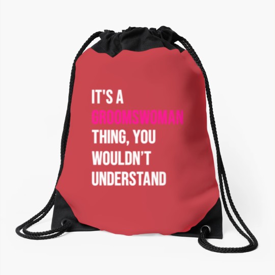 Discover It's A Groomswoman Thing Funny Meme Drawstring Bags