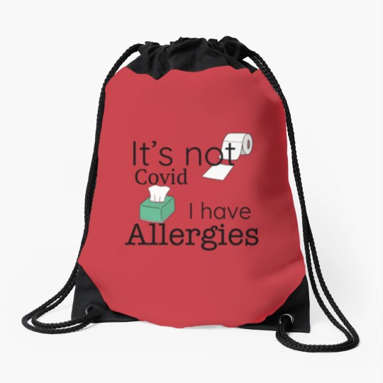 Discover It's Not Covid, I have Allergies, Funny Drawstring Bags Drawstring Bags