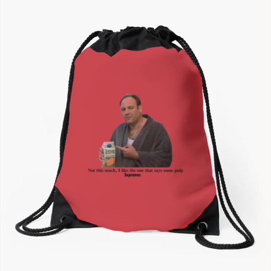 Discover Tony Soprano I like the one that says some pulp Drawstring Bags