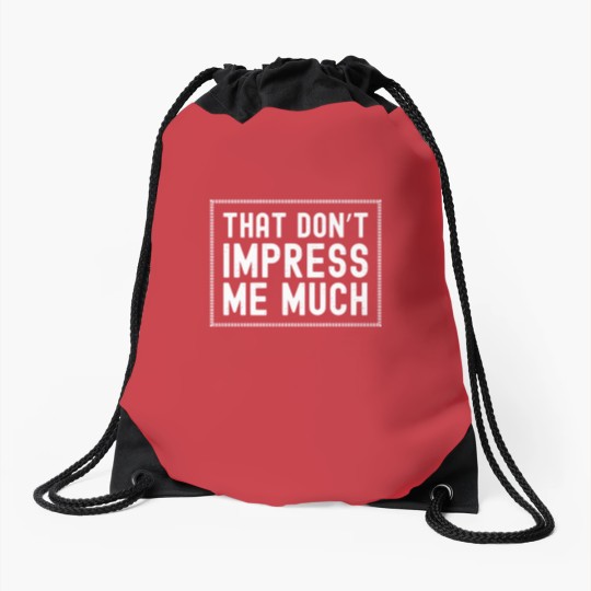 Discover That Don't Impress Me Much Shania Twain Drawstring Bags Raised on 90's Drawstring Bags
