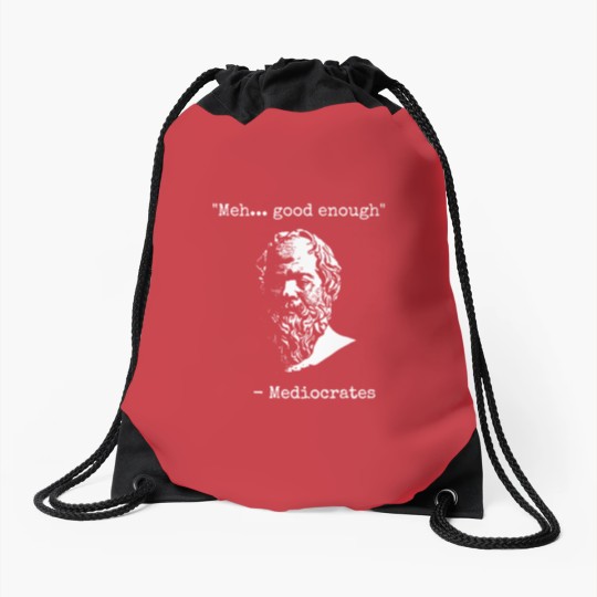 Discover Mediocrates Meh Good Enough Sarcasm Classic Drawstring Bags