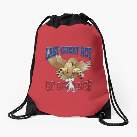 Discover Last Great Act of Defiance Drawstring Bags