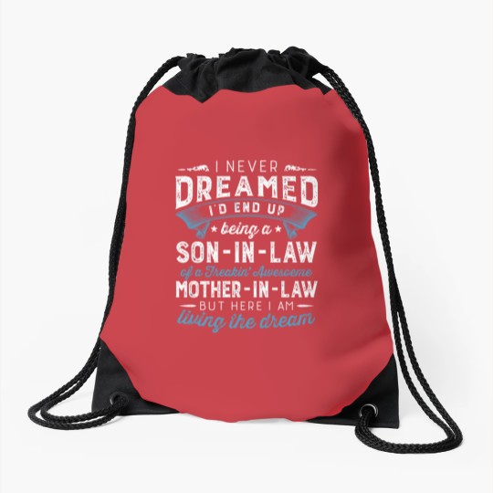 Discover I Never Dreamed I'D End Up Being A Son-In-Law Funn Drawstring Bags