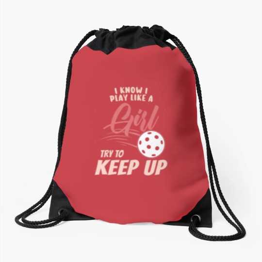 Discover I Know I Play Like A Girl Try To Keep Up - Drawstring Bags