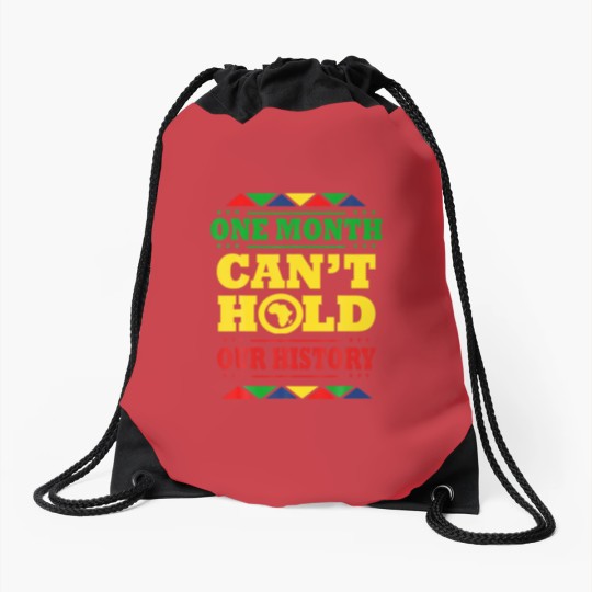 Discover One Month Can't Hold Our History African Black His Drawstring Bags