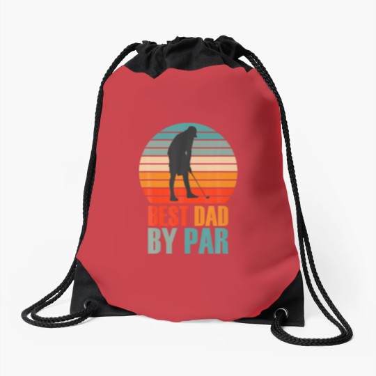 Discover Best Dad By Par For Golf Daddy Loves Golfing Desig Drawstring Bags
