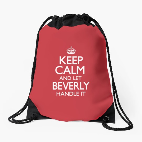 Discover Beverly Name Keep Calm Funny Drawstring Bags