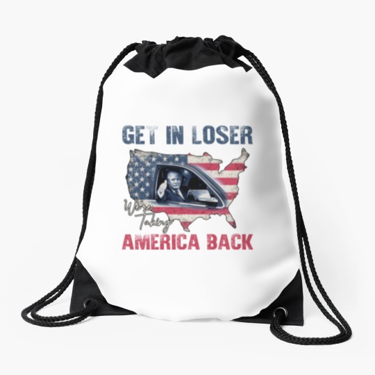 Discover Trump Get In Loser We're Taking America Back Drawstring Bags, Fix America Again