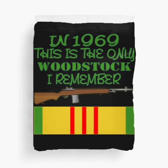Discover In 1969 The Only Woodstock I Remember Vietnam Duvet Covers