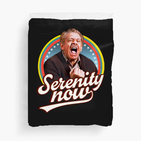 Discover Serenity Later Serenity Now Duvet Covers