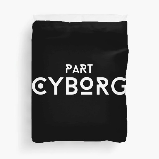 Discover Part Cyborg - Cyborg - Duvet Covers