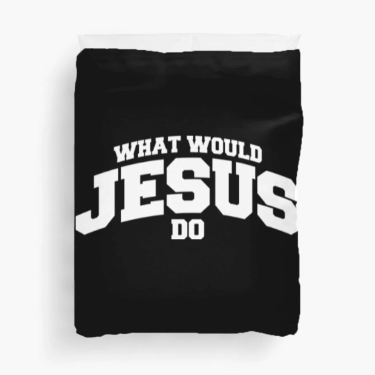 Discover What would Jesus do - What Would Jesus Do - Duvet Covers
