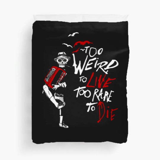 Discover weird - too weird to live too rare to die Duvet Covers