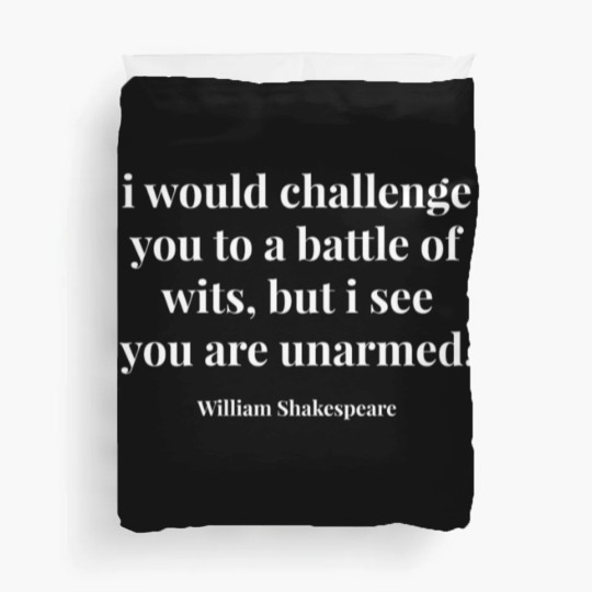 Discover I Would Challenge You To A Battle Of Wits Duvet Covers