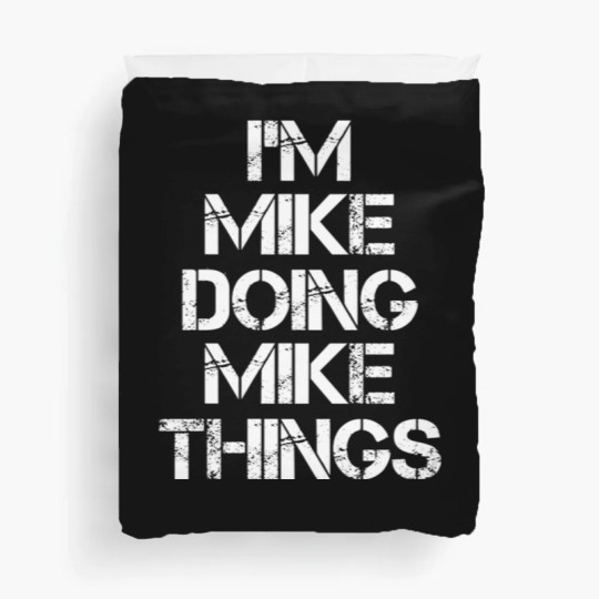 Discover Mike Name Duvet Covers - Mike Doing Mike Things - Mike - Duvet Covers