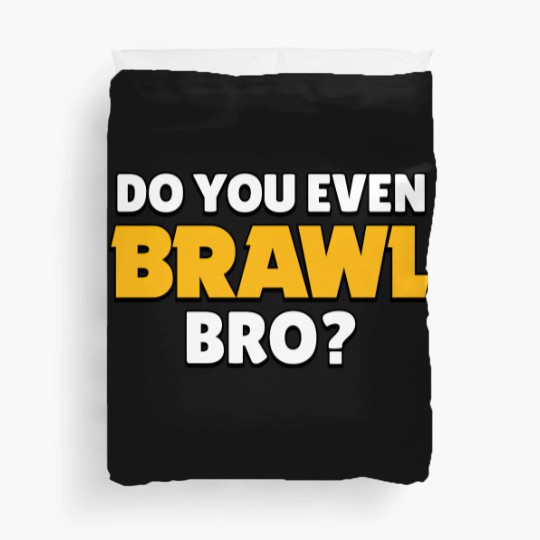 Discover Do you even Brawl, Bro? Ver 2. - Brawl Stars - Duvet Covers
