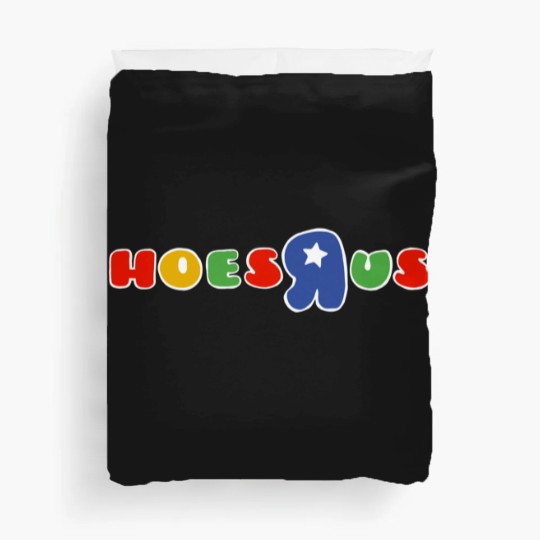 Discover hoes R us Duvet Covers