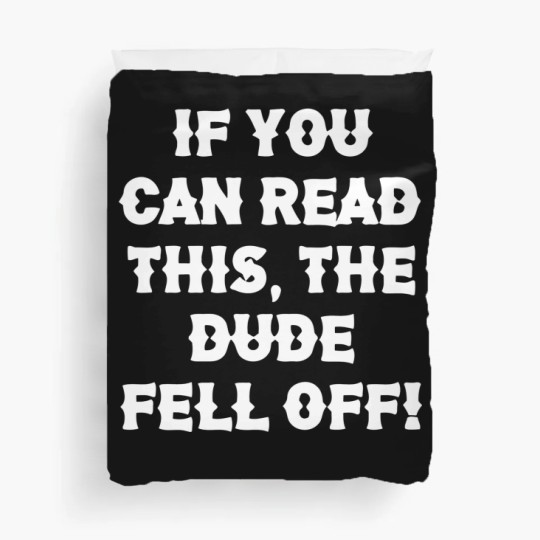 Discover If You Can Read This The Dude Fell Off Funny Biker Duvet Covers