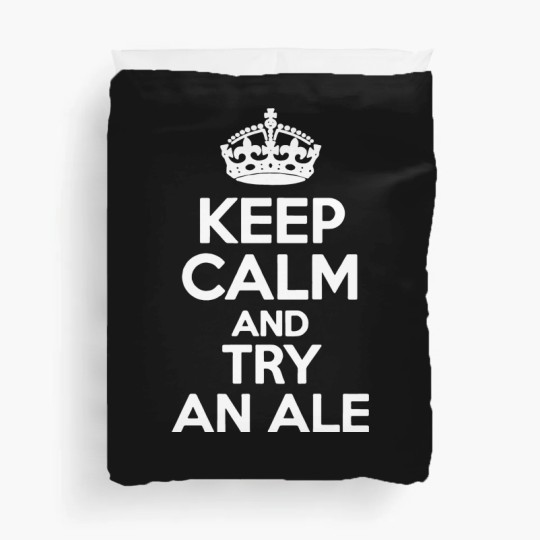 Discover keep calm and try an ale funny saying Duvet Covers