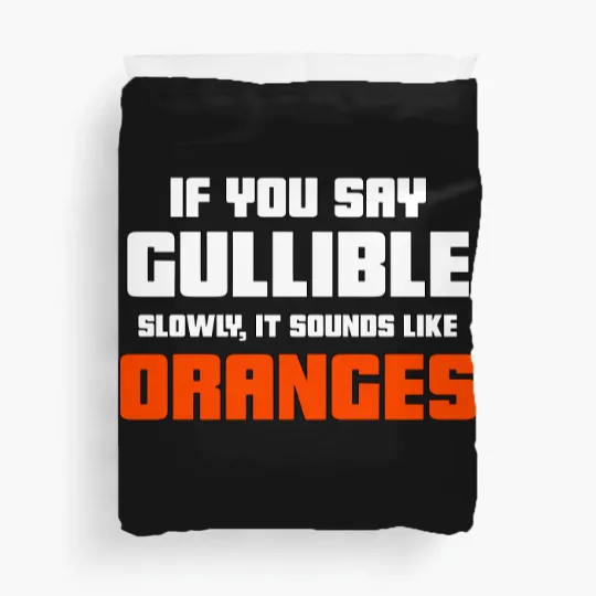 Discover Don't Be So Gullible Duvet Covers