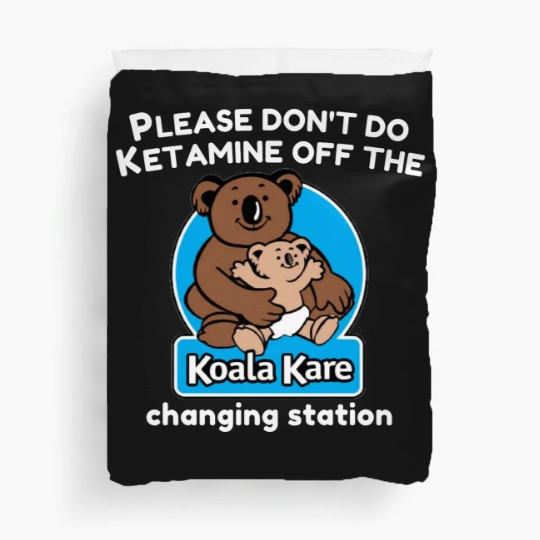 Discover Koala Kare please don_t do ketaminee off the changing station Duvet Covers