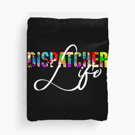 Discover Dispatcher Life for Men Women 911 Dispatching Gift Duvet Covers