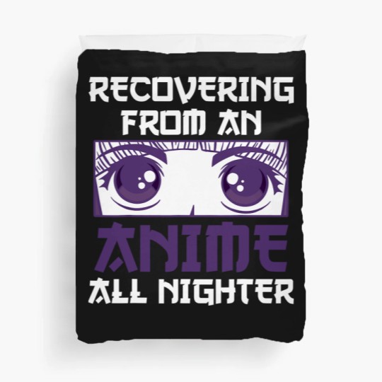 Discover Recovering From An Anime All Nighter - All Nighter - Duvet Covers