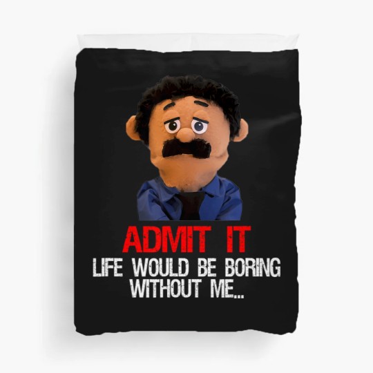 Discover awkward puppets diego admit it life would be boring without t Duvet Covers