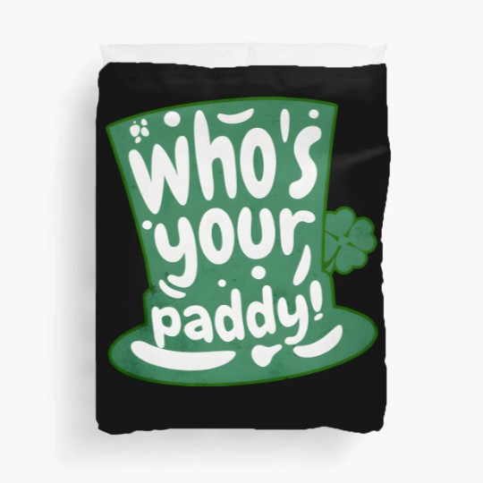 Discover Who's Your Paddy - Paddy - Duvet Covers