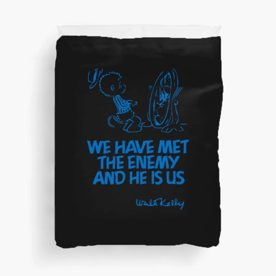 Discover We Have Met the Enemy and He Is Us Duvet Covers