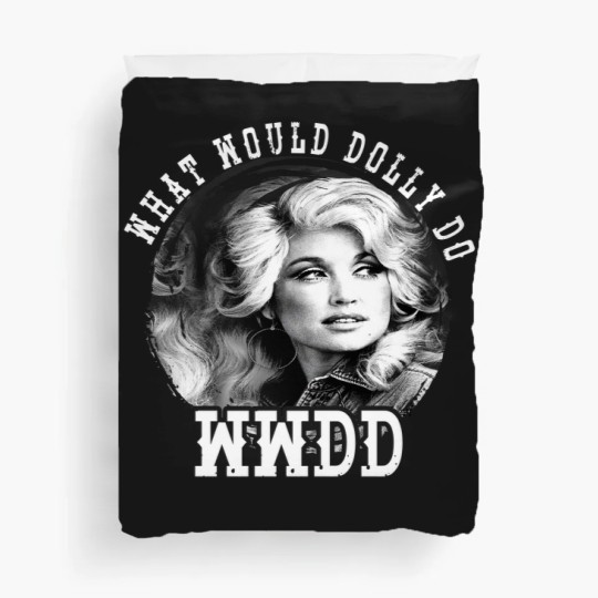Discover WWDD - What Would Dolly Do Duvet Covers Duvet Covers