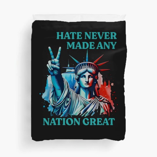 Discover Hate Never Made Any Nation Great Peace Anti Trump Duvet Covers