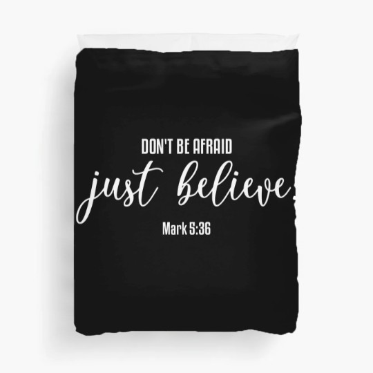 Discover Don t Be Afraid Just Believe, christian, faith Duvet Covers