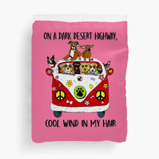 Discover On A Dark Desert Highway Dog Feel Cool Wind Duvet Covers