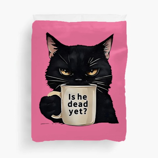 Discover Is He Dead Yet Black Cat Duvet Covers, Dark Humor Graphic, Anti Trump Protest Duvet Covers