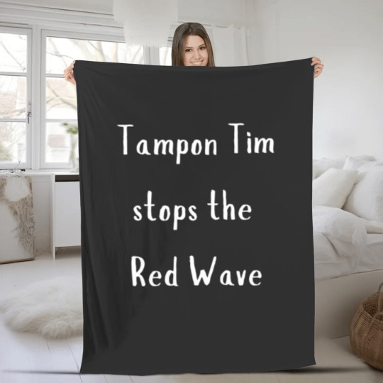 Discover Tampon Tim Stops The Red Wave | Walz | 2024 Election Fleece Blankets