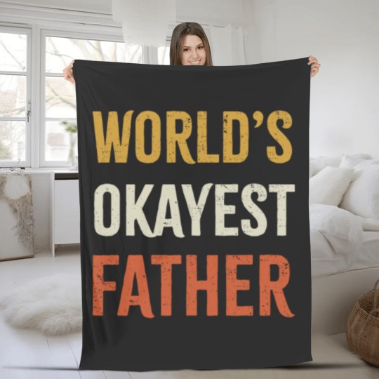Discover Worlds Okayest Father Fleece Blankets
