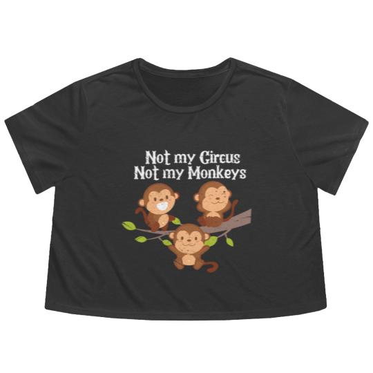 Discover Not My Circus Not My Monkeys Flowy Cropped Tees
