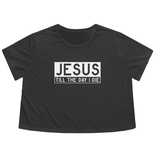 Discover Jesus till the day I die - Christian Flowy Cropped Tees