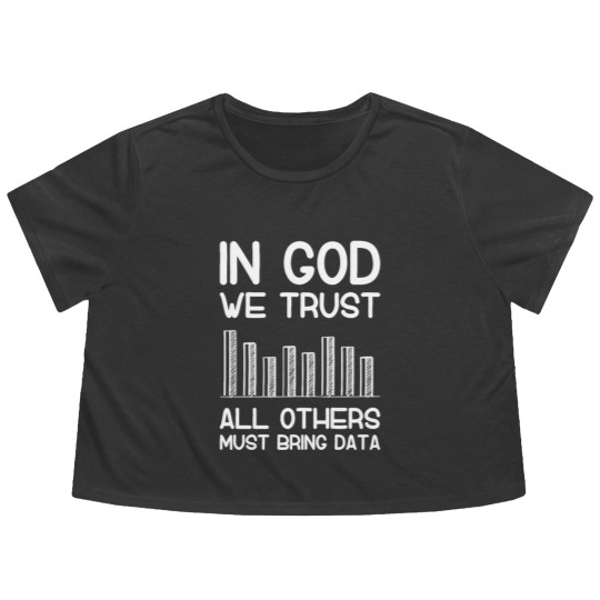 Discover In god we trust all others must bring data analyst Flowy Cropped Tees