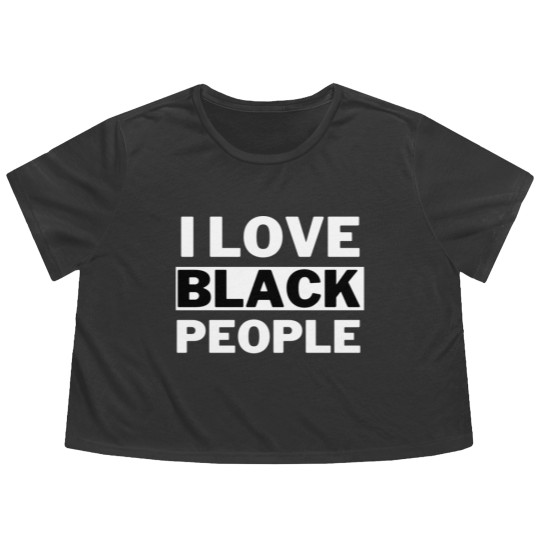 Discover I Love Black People - I Love Black People - Flowy Cropped Tees
