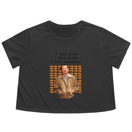 Discover What about Bob I feel good I feel great I feel wonderful  Flowy Cropped Tees