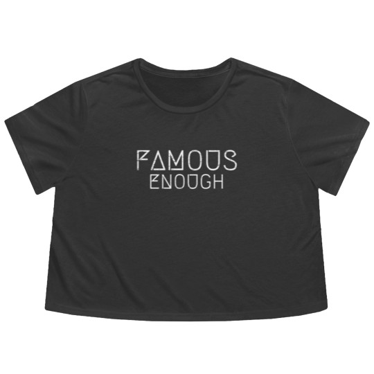 Discover Famous Enough Star Celebrity Irony Design Flowy Cropped Tees
