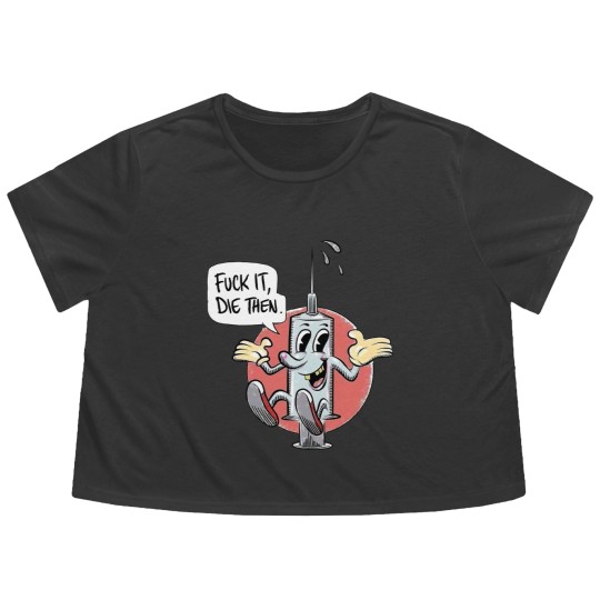 Discover Fuck It Die Then Flowy Cropped Tees