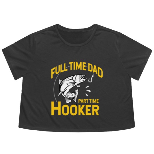 Discover Mens Full time Dad Part time Hooker - Funny Father's Day Fishing Flowy Cropped Tees