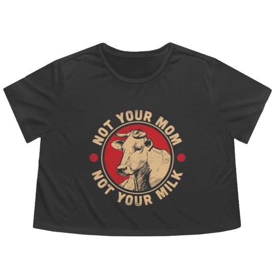 Discover Not Your Mom Not Your Milk Proud Vegan Flowy Cropped Tees