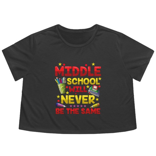 Discover Middle School Will Never Be The Same Flowy Cropped Tees